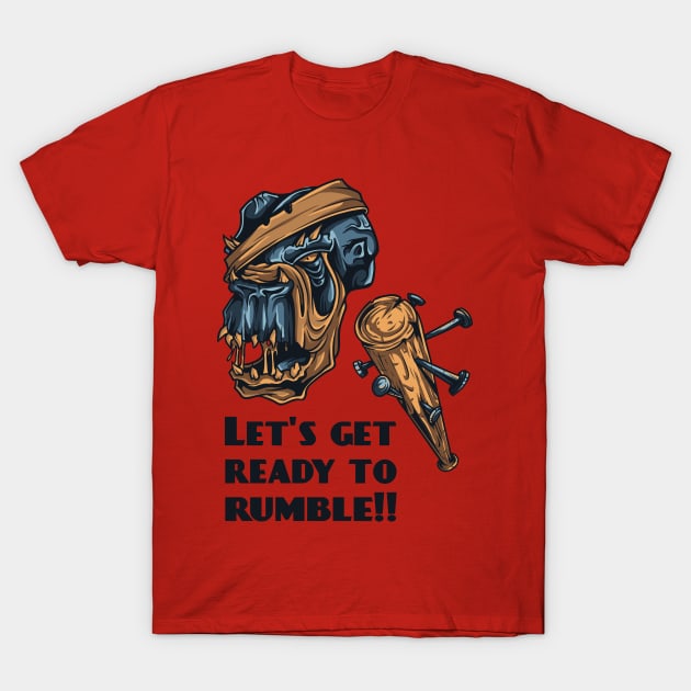 Let's get ready to rumble T-Shirt by SerialWordAbuser